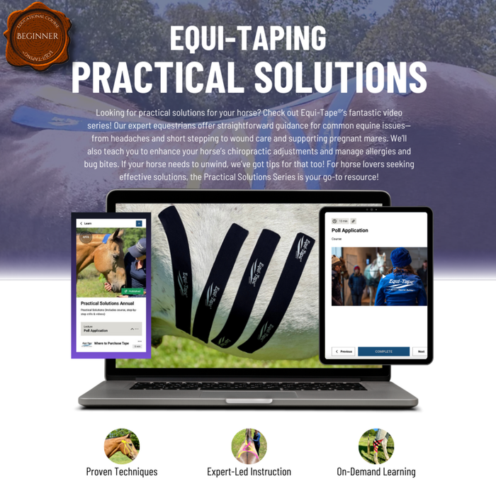 Equi-Tape®'s Practical Solutions Subscription. Get year-round access to the Practical Solutions Video Series. Learn real-world, step-by-step equine taping applications for common issues—exclusive to subscribers. New videos added regularly. Watch anywhere, anytime.